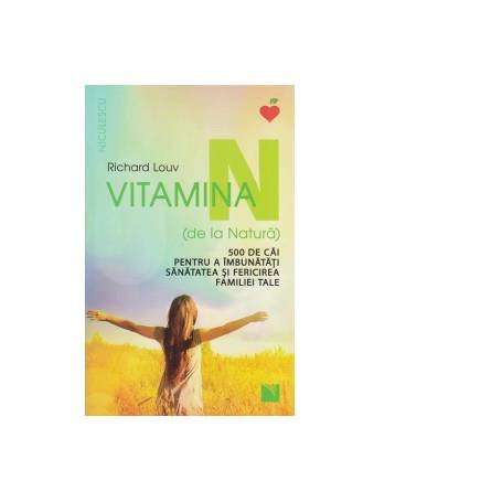 Vitamina N - Carte - Richard Louv, Editura Niculescu