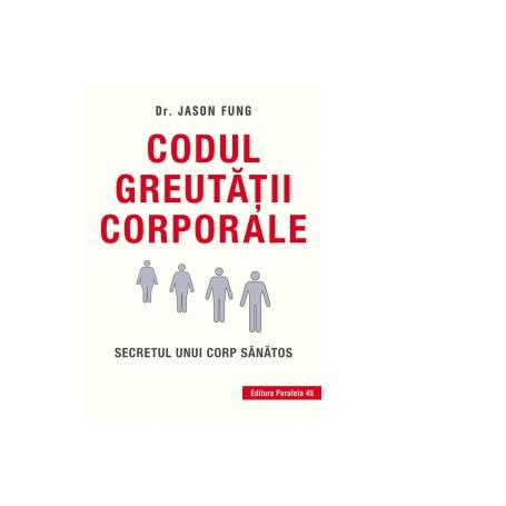 Codul Greutatii corporale - Carte - Jason Fung, Editura Paralela 45