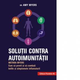 Solutii contra Autoimunitatii - Carte - Amy Myers, Editura Paralela 45