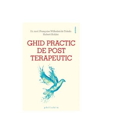 Ghid practic de post terapeutic - Carte - Dr. med. Francoise Wihelmi de Toledo, Heloise Rambert, Editura Philobia