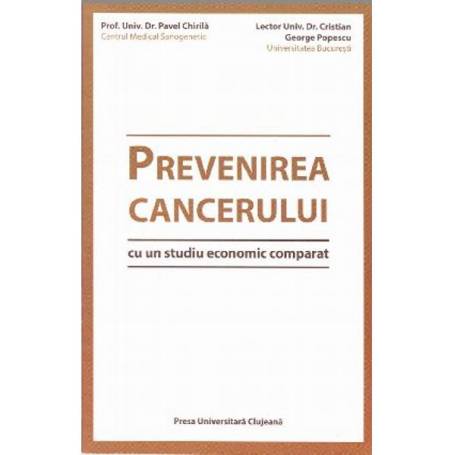 Prevenirea Cancerului - Carte - Pavel Chirila, Cristian George Popescu, PRESA UNIVERSITARA CLUJEANA