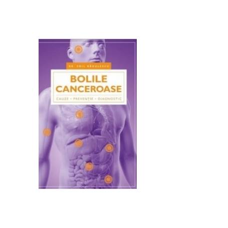 Bolile canceroase - Carte - Emil Radulescu, Editura Viata si Sanatate