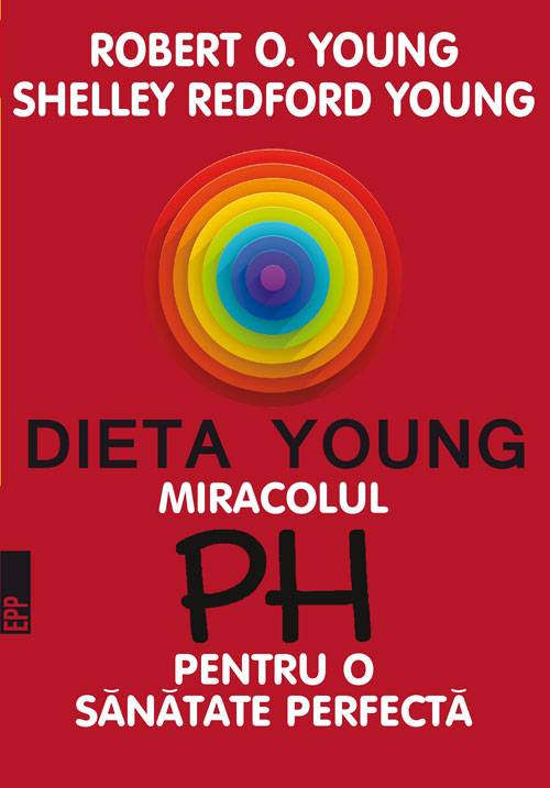 Dieta young - miracolul ph pentru o sanatate perfecta - carte - dr. robert young