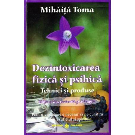 Dezintoxicarea fizica si psihica - carte - Mihaita Toma - Dharana