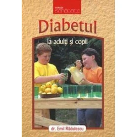 Diabetul la adulti si copii - carte - Emil Radulescu - Viata si Sanatate