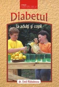 Diabetul La Adulti Si Copii - Carte - Emil Radulescu - Viata Si Sanatate