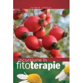 Incursiune in fitoterapie - carte - Valentin Nadasan - Viata si sanatate