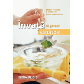 Invata sa gatesti sanatos - carte - Elena Pridie - Viata si sanatate