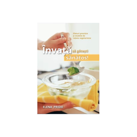Invata sa gatesti sanatos - carte - Elena Pridie - Viata si sanatate