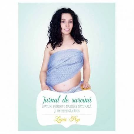 Jurnal de sarcina - carte - Ligia Pop - Curtea Veche 