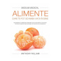 Alimente care iti pot schimba viata in bine - carte - Anthony William - Adevar Divin
