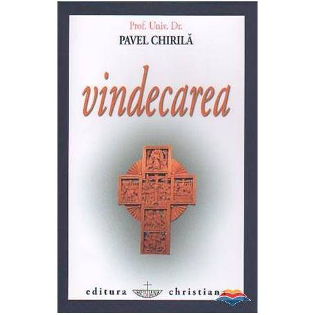 Vindecarea - carte - Pavel Chirila - Editura Christiana