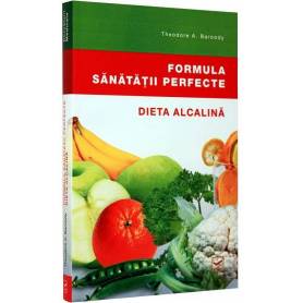 Formula sanatatii perfecte. Dieta alcalina - carte - Theodore A. Baroody - Adevar Divin 