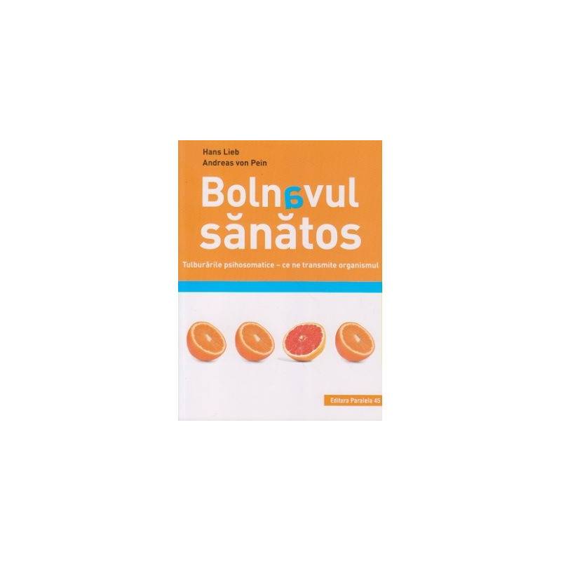 Carte Bolnavul sanatos, Hans Lieb, Andreas von Pein - Paralela 45