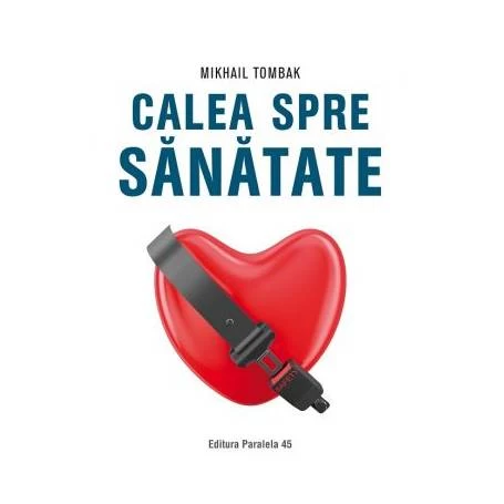 Carte Calea spre sanatate, Mikhail Tombak - Paralela 45