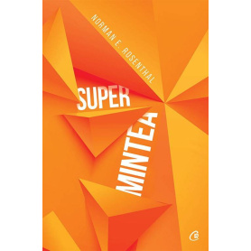 Super mintea, Norman E. Rosenthal - carte - Curtea Veche