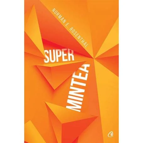 Super mintea, Norman E. Rosenthal - carte - Curtea Veche
