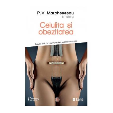 Carte Celulita si Obezitatea, P. V. Marchesseau, editura Sens