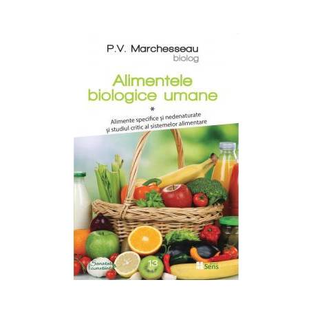 Alimente Biologice Umane volumu 1, Pierre Valentin Marchesseau, Carte - Sens