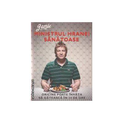 Carte, ministrul hranei sanatoase, jamie oliver - curtea veche