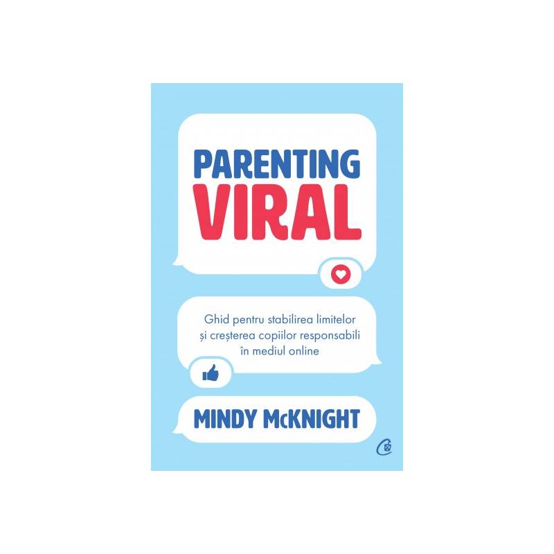 Carte, Parenting viral, Mindy McKnight - Curtea Veche