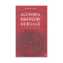 Alchimia energiei sexuale - carte - Mantak Chia - Curtea Veche