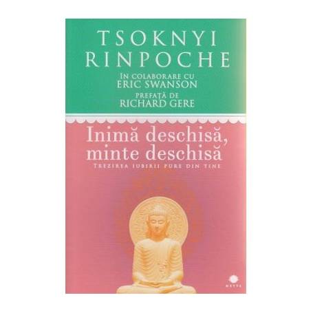 Inima deschisa, minte deschisa - carte - Eric Swanson,Tsoknyi Rinpoche - Curtea Veche