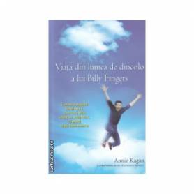 Viata din lumea de dincolo a lui Billy Fingers -carte- Annie Kagan - Adevar Divin