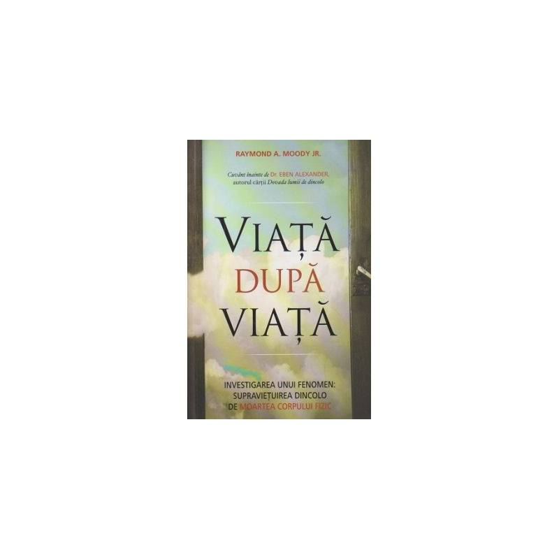 Viata dupa viata (editia a II-a) -carte- Moody Raymond A. - Adevar