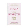 Viata te iubeste 7 practici spirituale pentru vindecarea vietii -carte- Louise L. Hay si Robert Holden - Adevar Divin