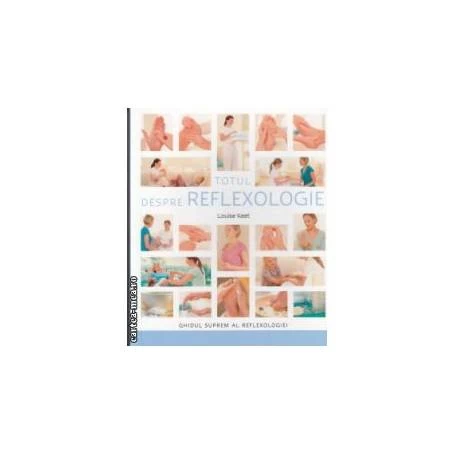 Totul despre reflexologie -carte- Louise Keet - Adevar Divin