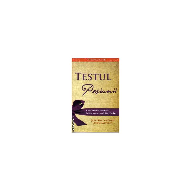 Testul pasiunii -carte- Janet Bray Attwood si Chris Attwood - Adevar