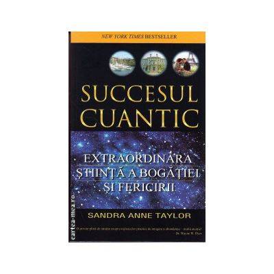 Succesul cuantic -carte- sandra anne taylor - adevar divin