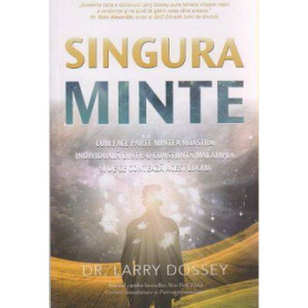 Singura minte -carte- Larry Dossey, dr. - Adevar Divin