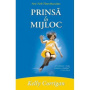 Prinsa la mijloc -carte- Corrigan Kelly - Adevar Divin