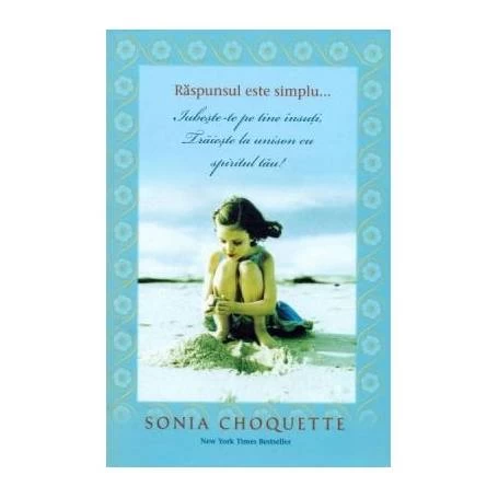 Raspunsul este simplu... -carte- Choquette Sonia - Adevar Divin