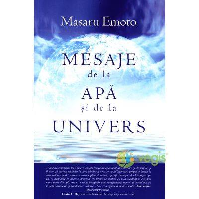 Mesaje De La Apa Si De La Univers -carte- Masaru Emoto - Adevar Divin