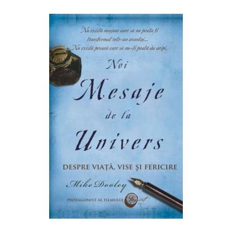 Noi Mesaje de la Univers -carte- Dooley Mike - Adevar Divin
