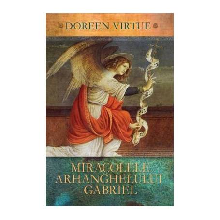 Miracolele Arhanghelului Gabriel -carte- Doreen Virtue - Adevar Divin