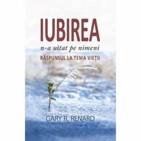 Iubirea n-a uitat pe nimeni -carte- Gary R. Renard - Adevar Divin