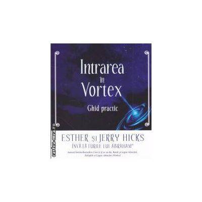 Intrarea in Vortex -carte- Hicks Esther si Jerry - Adevar Divin