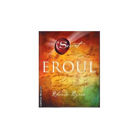 Eroul, Secretul, -carte- Rhonda Byrne - Adevar Divin