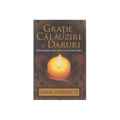 Gratie, calauzire si daruri -carte- Sonia Choquette - Adevar Divin