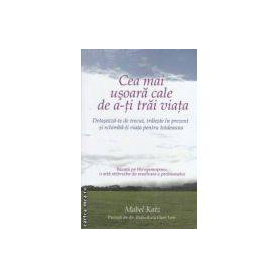 Cea mai usoara cale de a-ti trai viata -carte- Mabel Katz - Adevar Divin