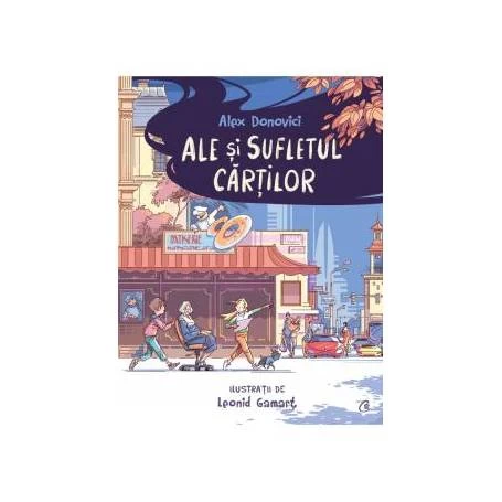 Ale si sufletul cartilor -carte- Alex Donovici,Leonid Gamart - Curtea Veche