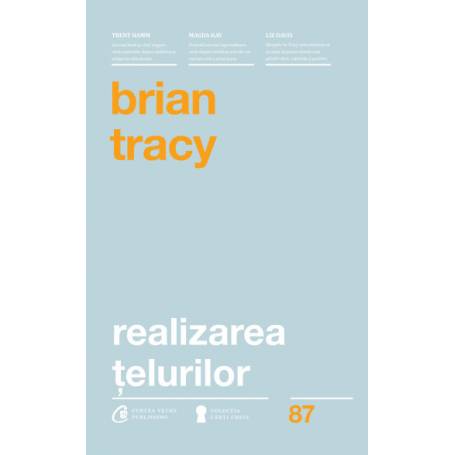 Realizarea telurilor -carte- Brian Tracy - Curtea Veche