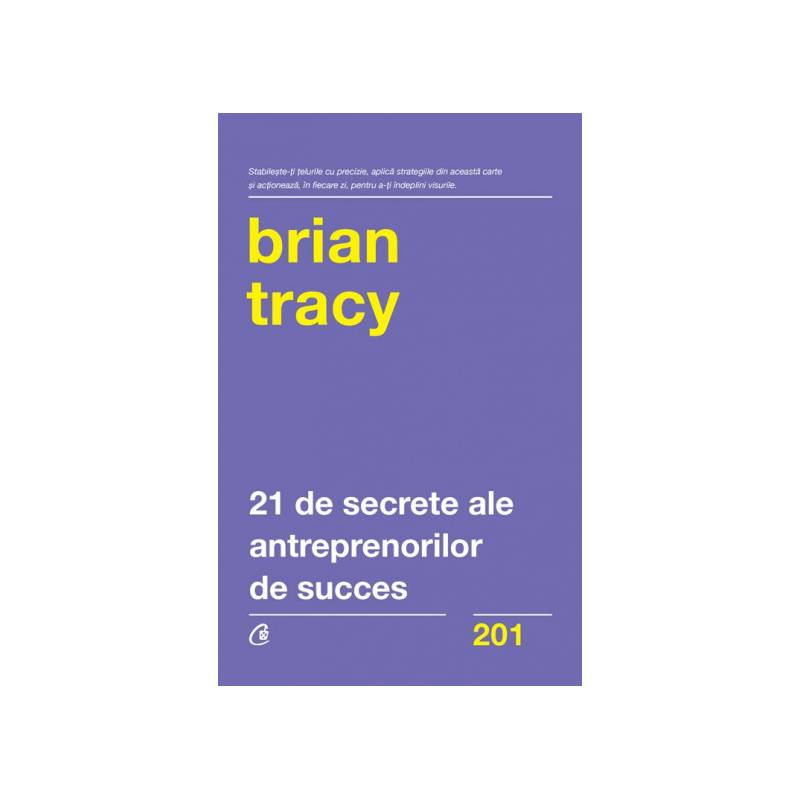 Carte - 21 de secrete ale antreprenorilor de succes, Brian Tracy -