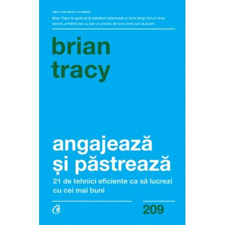 Angajeaza si pastreaza -carte- Brian Tracy - Curtea Veche