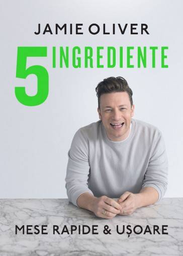 Carte - 5 ingrediente, jamie oliver - Curtea Veche