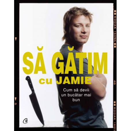 Sa gatim cu Jamie -carte- Jamie Oliver - Curtea Veche